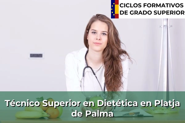 Técnico Superior en Técnico superior en Dietética en Platja de Palma