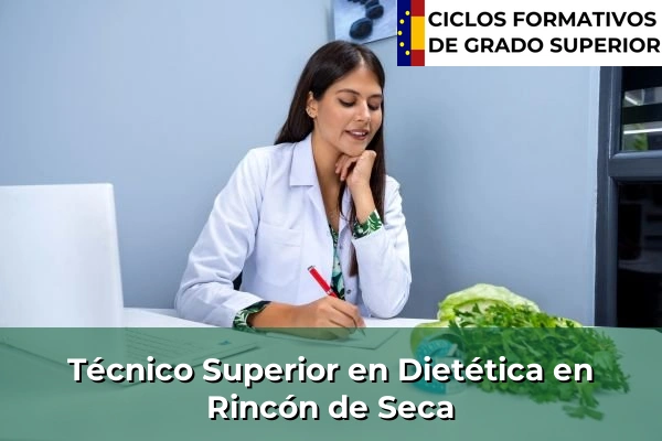 Técnico Superior en Técnico superior en Dietética en Rincón de Seca