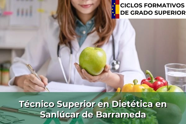 Técnico Superior en Técnico superior en Dietética en Sanlúcar de Barrameda