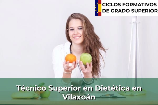 Técnico Superior en Técnico superior en Dietética en Vilaxoán