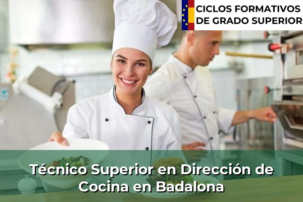 Técnico Superior en Dirección de Cocina en Badalona
