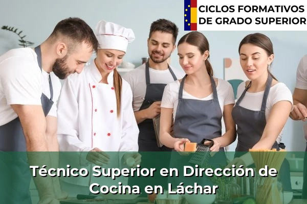 Técnico Superior en Dirección de Cocina en Láchar