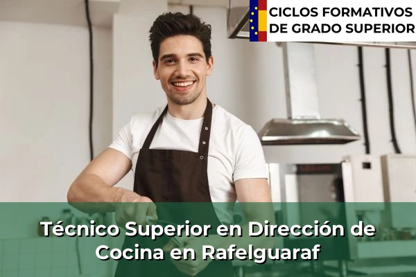 Técnico Superior en Dirección de Cocina en Rafelguaraf