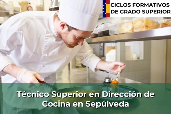 Técnico Superior en Dirección de Cocina en Sepúlveda