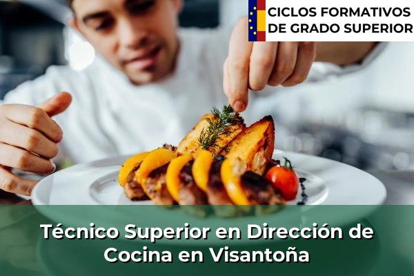 Técnico Superior en Dirección de Cocina en Visantoña