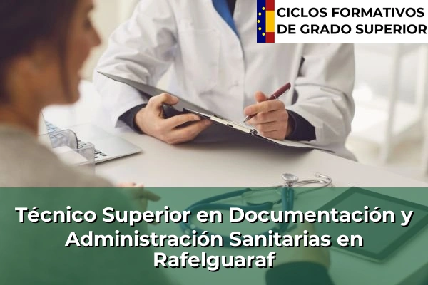 Técnico Superior en Documentación y Administración Sanitarias en Rafelguaraf
