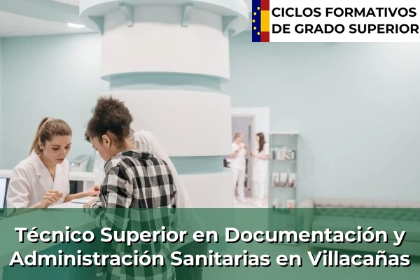 Técnico Superior en Documentación y Administración Sanitarias en Villacañas