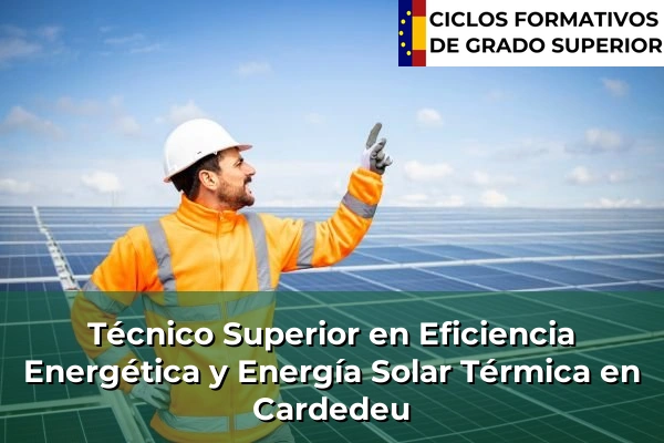 Técnico Superior en Eficiencia Energética y Energía Solar Térmica en Cardedeu