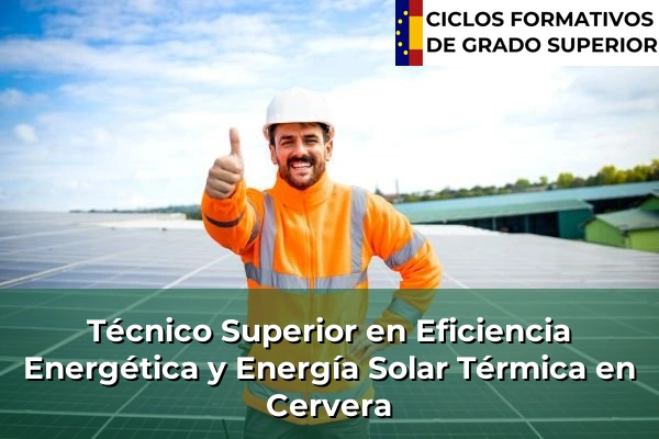 Técnico Superior en Eficiencia Energética y Energía Solar Térmica en Cervera