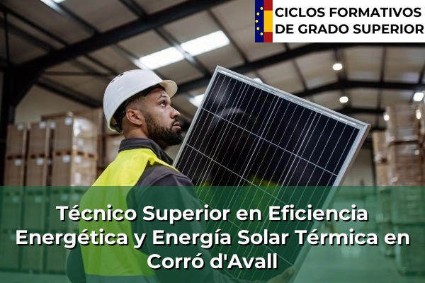 Técnico Superior en Eficiencia Energética y Energía Solar Térmica en Corró d'Avall
