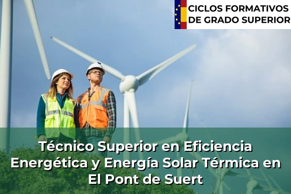 Técnico Superior en Eficiencia Energética y Energía Solar Térmica en El Pont de Suert