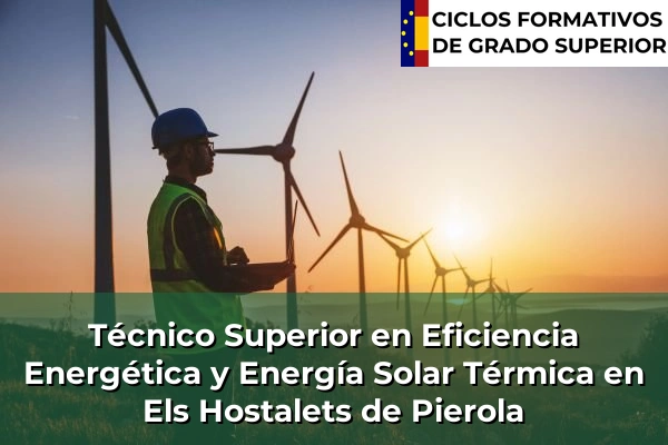 Técnico Superior en Eficiencia Energética y Energía Solar Térmica en Els Hostalets de Pierola