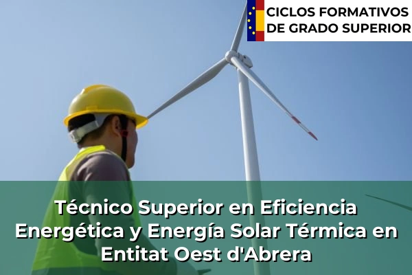 Técnico Superior en Eficiencia Energética y Energía Solar Térmica en Entitat Oest d'Abrera