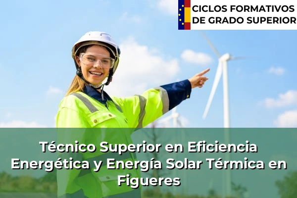 Técnico Superior en Eficiencia Energética y Energía Solar Térmica en Figueres