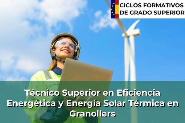Técnico Superior en Eficiencia Energética y Energía Solar Térmica en Granollers