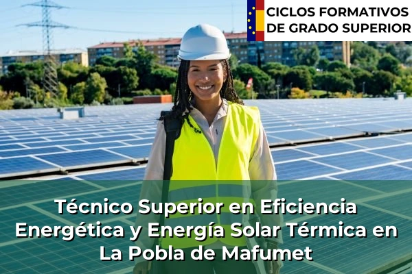 Técnico Superior en Eficiencia Energética y Energía Solar Térmica en La Pobla de Mafumet