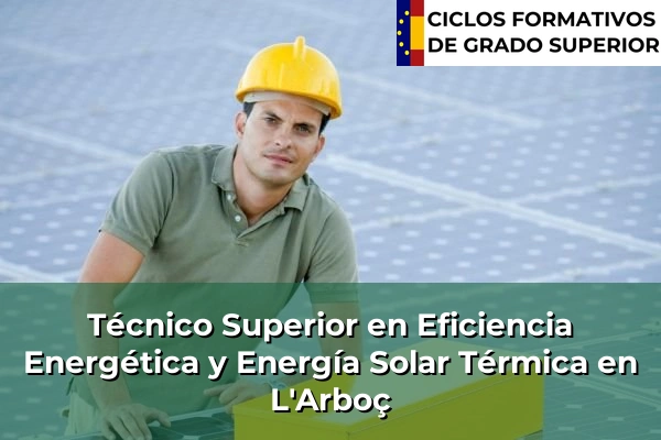 Técnico Superior en Eficiencia Energética y Energía Solar Térmica en L'Arboç