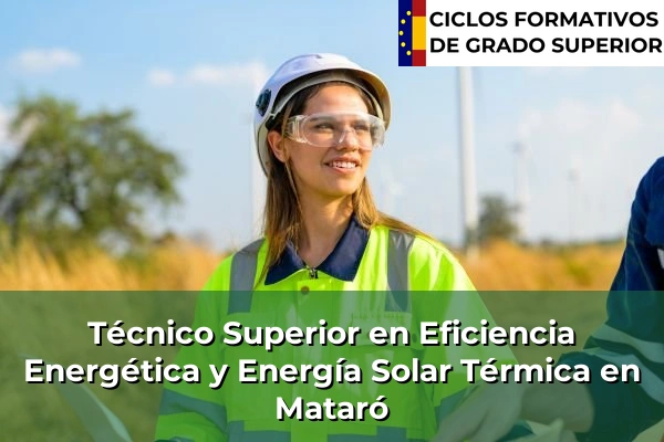 Técnico Superior en Eficiencia Energética y Energía Solar Térmica en Mataró