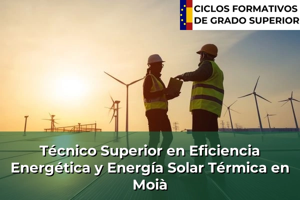 Técnico Superior en Eficiencia Energética y Energía Solar Térmica en Moià