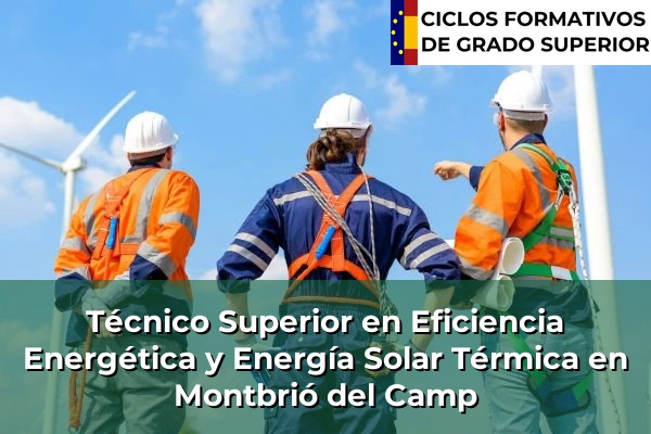 Técnico Superior en Eficiencia Energética y Energía Solar Térmica en Montbrió del Camp