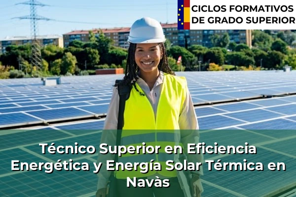 Técnico Superior en Eficiencia Energética y Energía Solar Térmica en Navàs