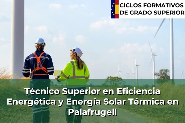 Técnico Superior en Eficiencia Energética y Energía Solar Térmica en Palafrugell