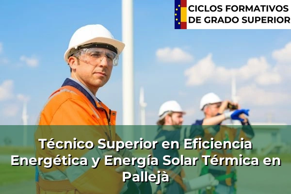 Técnico Superior en Eficiencia Energética y Energía Solar Térmica en Pallejà