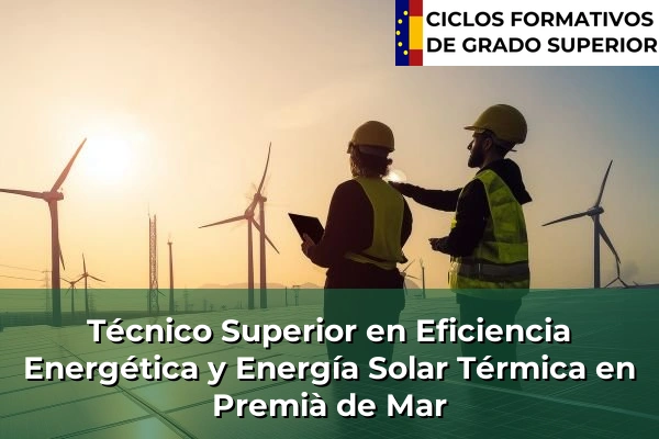 Técnico Superior en Eficiencia Energética y Energía Solar Térmica en Premià de Mar