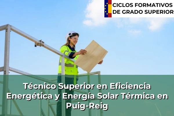 Técnico Superior en Eficiencia Energética y Energía Solar Térmica en Puig-Reig