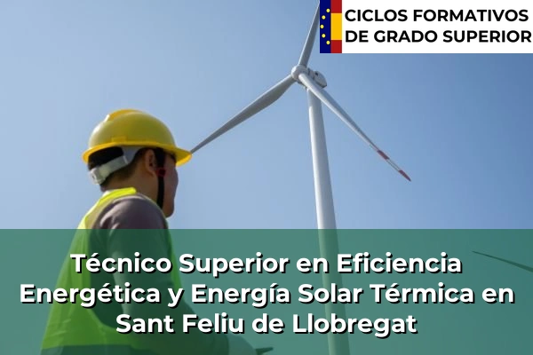 Técnico Superior en Eficiencia Energética y Energía Solar Térmica en Sant Feliu de Llobregat