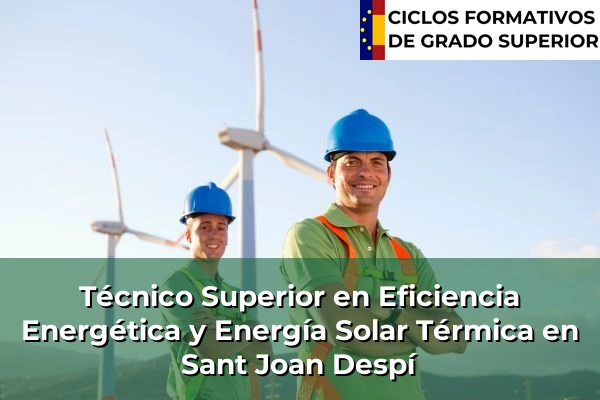 Técnico Superior en Eficiencia Energética y Energía Solar Térmica en Sant Joan Despí