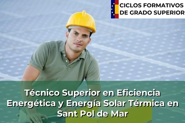 Técnico Superior en Eficiencia Energética y Energía Solar Térmica en Sant Pol de Mar