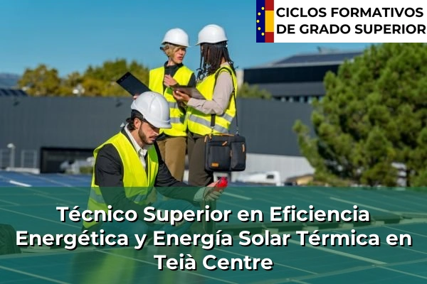 Técnico Superior en Eficiencia Energética y Energía Solar Térmica en Teià Centre