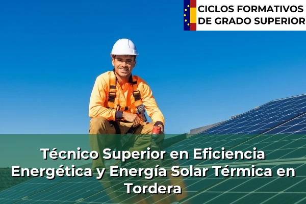Técnico Superior en Eficiencia Energética y Energía Solar Térmica en Tordera