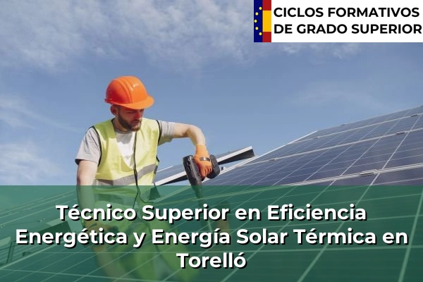 Técnico Superior en Eficiencia Energética y Energía Solar Térmica en Torelló