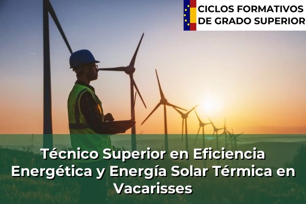 Técnico Superior en Eficiencia Energética y Energía Solar Térmica en Vacarisses