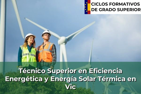 Técnico Superior en Eficiencia Energética y Energía Solar Térmica en Vic