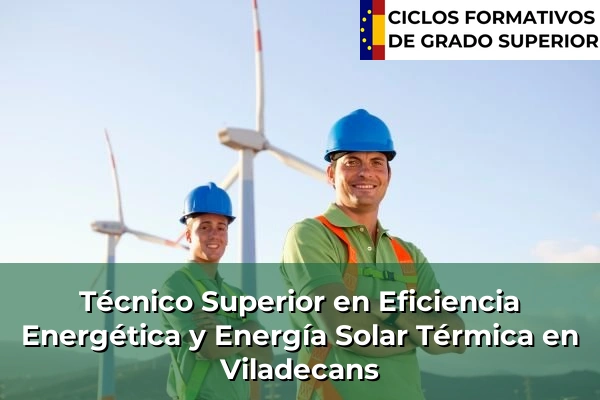 Técnico Superior en Eficiencia Energética y Energía Solar Térmica en Viladecans