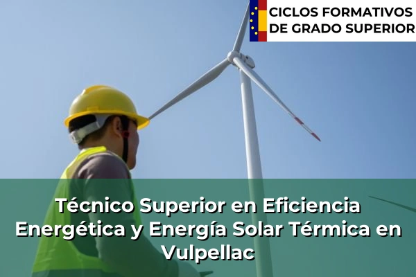 Técnico Superior en Eficiencia Energética y Energía Solar Térmica en Vulpellac