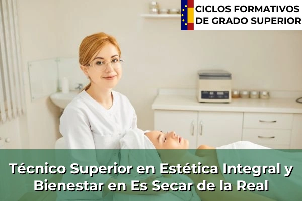 Técnico Superior en Estética Integral y Bienestar en Es Secar de la Real