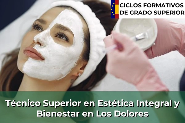 Técnico Superior en Estética Integral y Bienestar en Yecla 92 Técnico Superior en Estética Integral y Bienestar en Los Dolores
