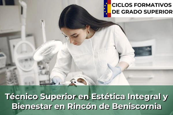 Técnico Superior en Estética Integral y Bienestar en Yecla 106 Técnico Superior en Estética Integral y Bienestar en Rincón de Beniscornia