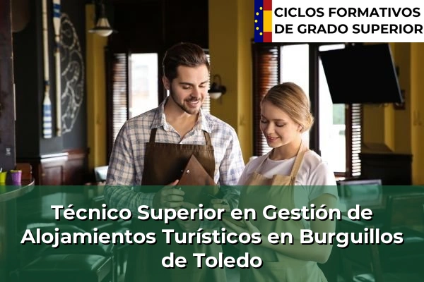 Técnico Superior en Gestión de Alojamientos Turísticos en Castilla-La Mancha 13 Técnico Superior en Gestión de Alojamientos Turísticos en Burguillos de Toledo