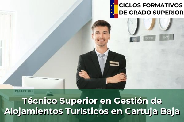 Técnico Superior en Gestión de Alojamientos Turísticos en Aragón 13 Técnico Superior en Gestión de Alojamientos Turísticos en Cartuja Baja