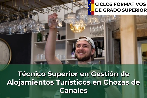 Técnico Superior en Gestión de Alojamientos Turísticos en Castilla-La Mancha 22 Técnico Superior en Gestión de Alojamientos Turísticos en Chozas de Canales