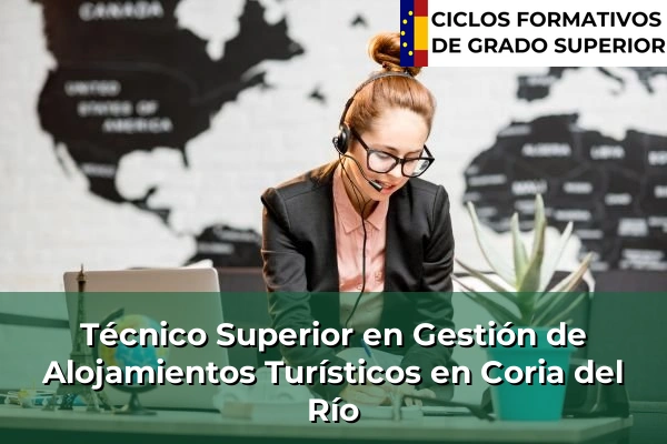 Técnico Superior en Gestión de Alojamientos Turísticos en Andalucía 105 Técnico Superior en Gestión de Alojamientos Turísticos en Coria del Río