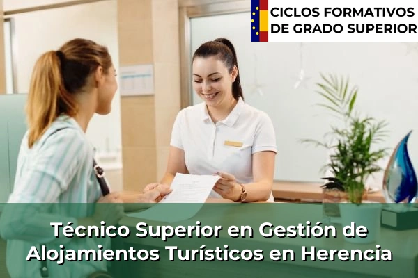 Técnico Superior en Gestión de Alojamientos Turísticos en Castilla-La Mancha 37 Técnico Superior en Gestión de Alojamientos Turísticos en Herencia