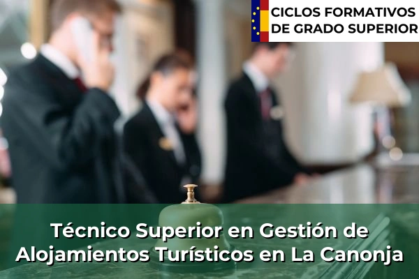 Técnico Superior en Gestión de Alojamientos Turísticos en Cataluña 84 Técnico Superior en Gestión de Alojamientos Turísticos en La Canonja