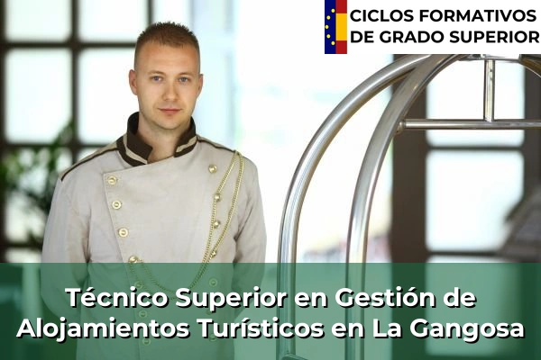 Técnico Superior en Gestión de Alojamientos Turísticos en Andalucía 179 Técnico Superior en Gestión de Alojamientos Turísticos en La Gangosa
