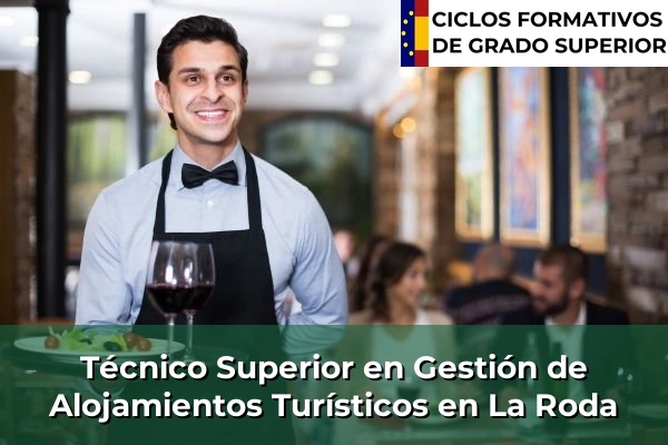 Técnico Superior en Gestión de Alojamientos Turísticos en Castilla-La Mancha 44 Técnico Superior en Gestión de Alojamientos Turísticos en La Roda